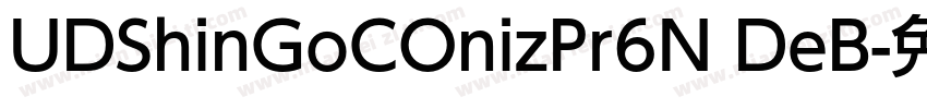 UDShinGoCOnizPr6N DeB字体转换
